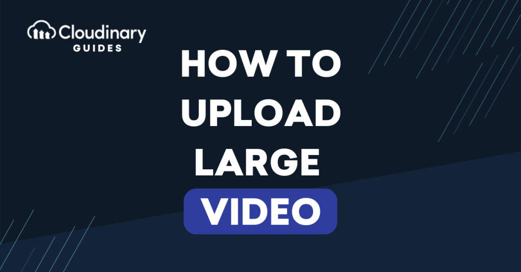 how_to_upload_large_video